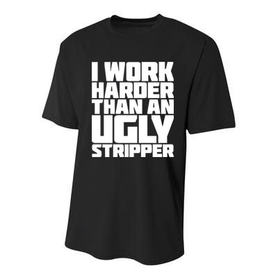 I Work Harder Than An Ugly Stripper Youth Performance Sprint T-Shirt