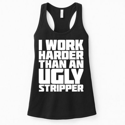 I Work Harder Than An Ugly Stripper Womens Tank Top