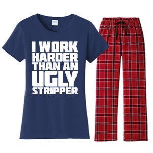 I Work Harder Than An Ugly Stripper Women's Flannel Pajama Set