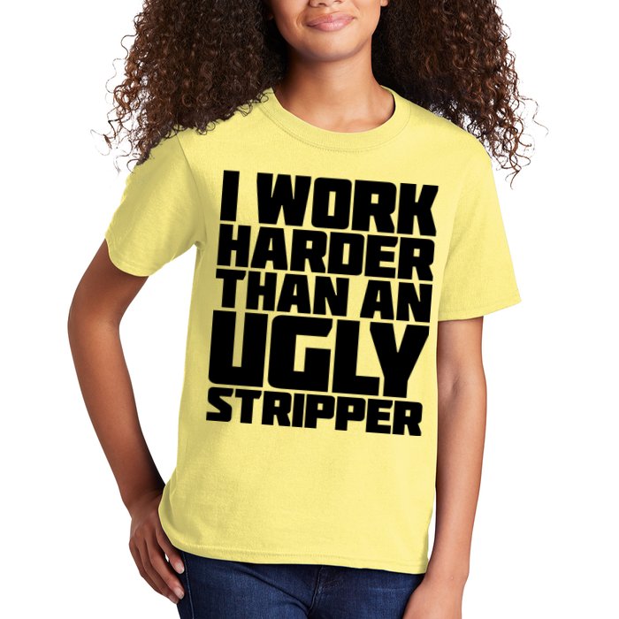 I Work Harder Than An Ugly Stripper Kids T-Shirt