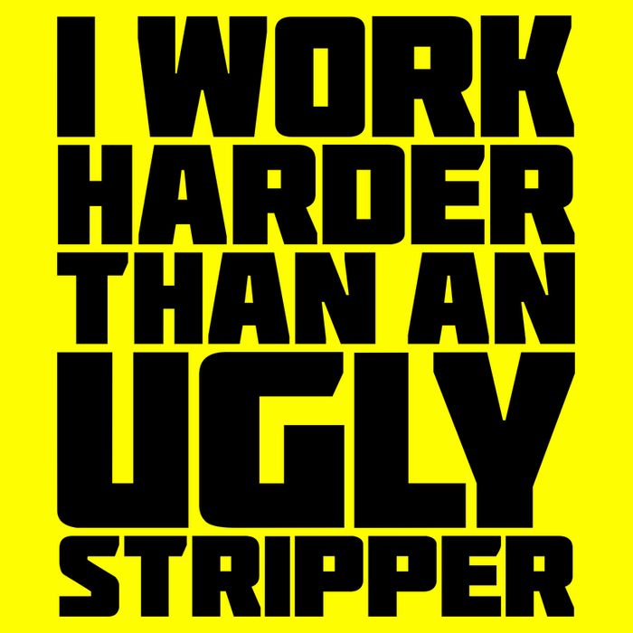 I Work Harder Than An Ugly Stripper Kids T-Shirt