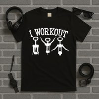 I Work Out Funny Bottle Opener T-Shirt