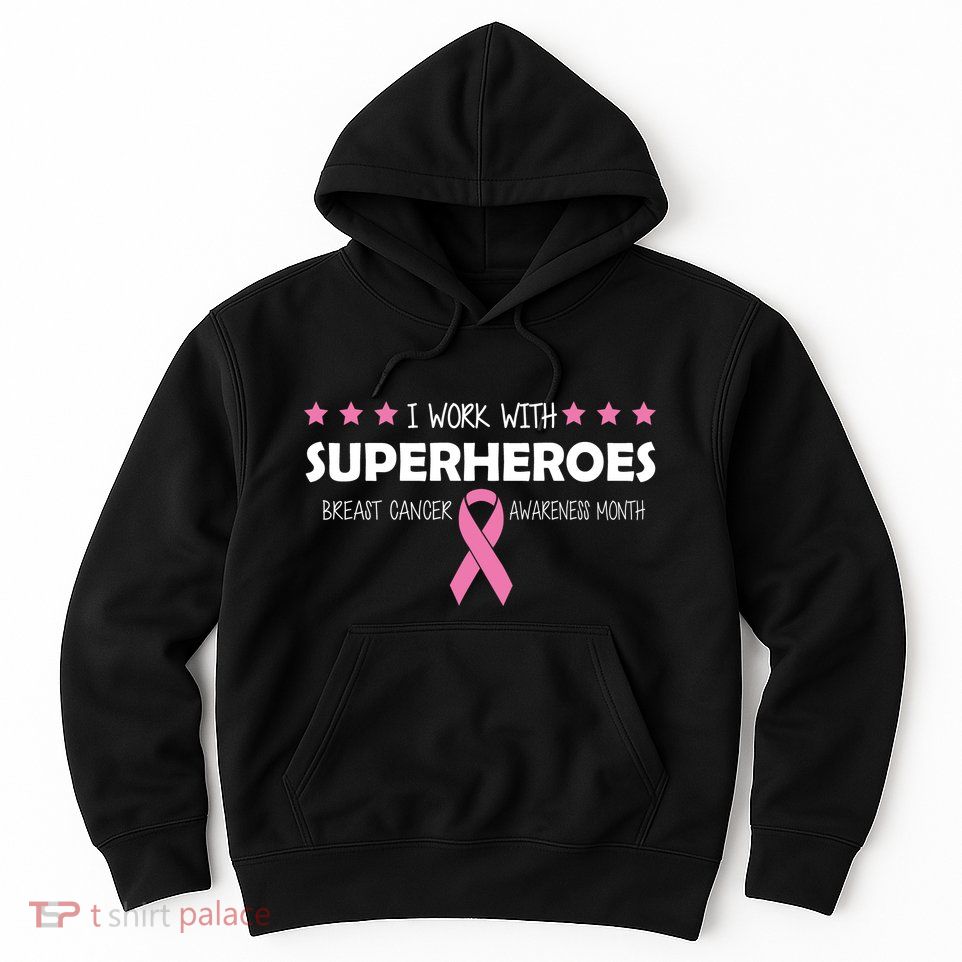 I Work With Superheroes Breast Cancer Awareness Month Hoodie