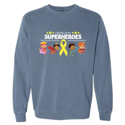 I Work With Superheroes Childhood Cancer Awareness Garment-Dyed Sweatshirt