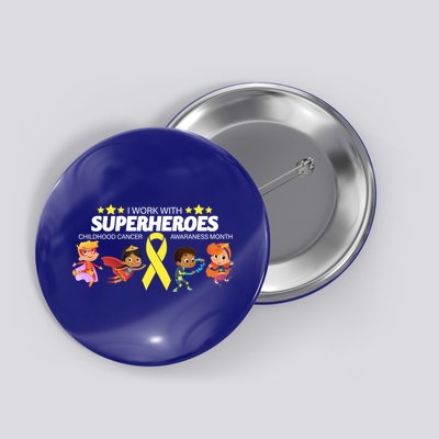 I Work With Superheroes Childhood Cancer Awareness Button
