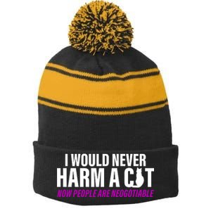 I Would Never Harm A Cat Now People Are Negotiable Stripe Pom Pom Beanie