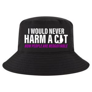 I Would Never Harm A Cat Now People Are Negotiable Cool Comfort Performance Bucket Hat