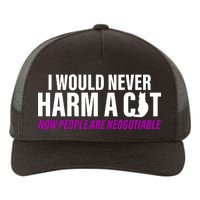 I Would Never Harm A Cat Now People Are Negotiable Yupoong Adult 5-Panel Trucker Hat