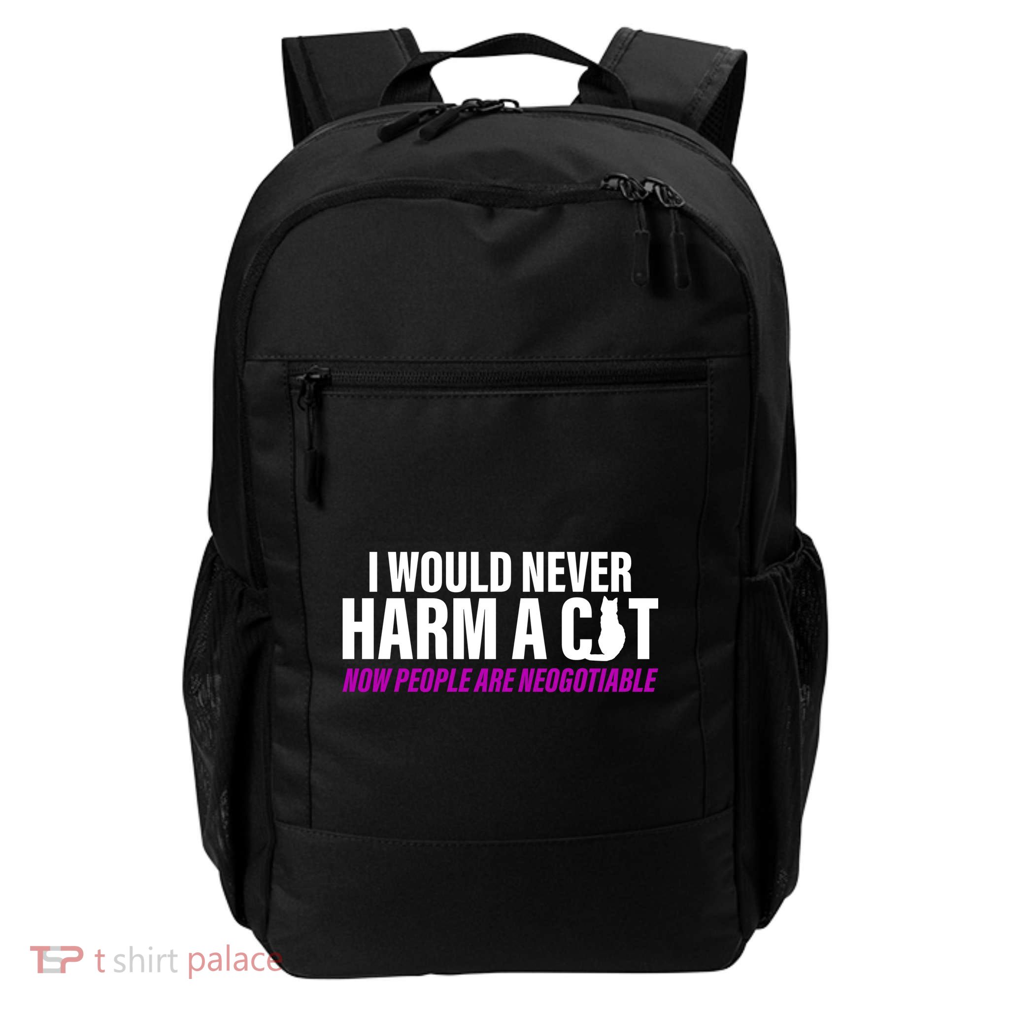 I Would Never Harm A Cat Now People Are Negotiable Daily Commute Backpack