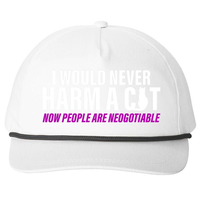 I Would Never Harm A Cat Now People Are Negotiable Snapback Five-Panel Rope Hat