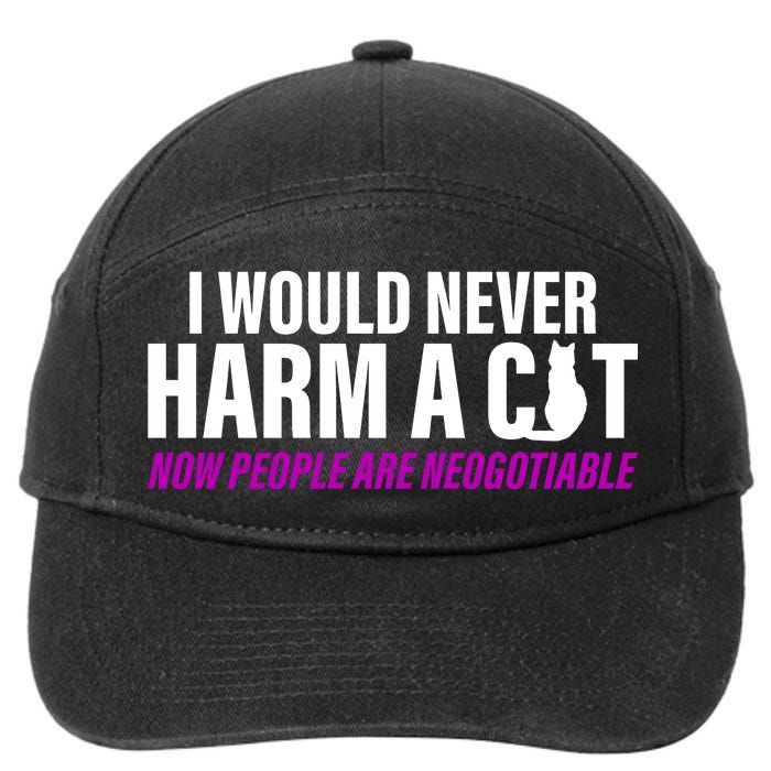 I Would Never Harm A Cat Now People Are Negotiable 7-Panel Snapback Hat