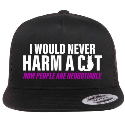 I Would Never Harm A Cat Now People Are Negotiable Flatbill Hat