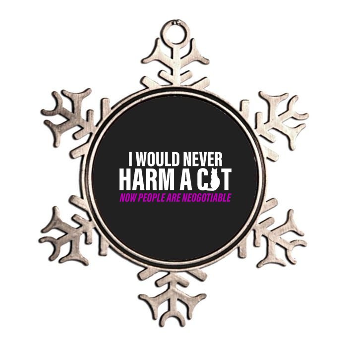 I Would Never Harm A Cat Now People Are Negotiable Metallic Star Ornament