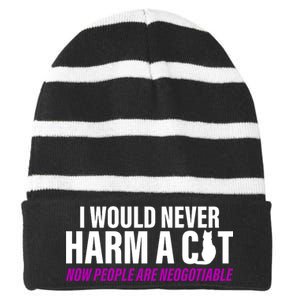 I Would Never Harm A Cat Now People Are Negotiable Striped Beanie with Solid Band