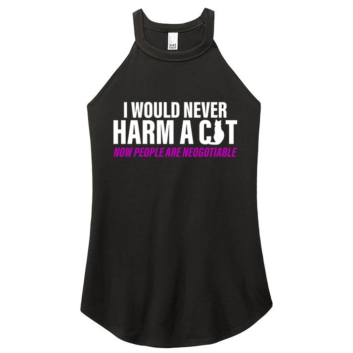 I Would Never Harm A Cat Now People Are Negotiable Women's Perfect Tri Rocker Tank