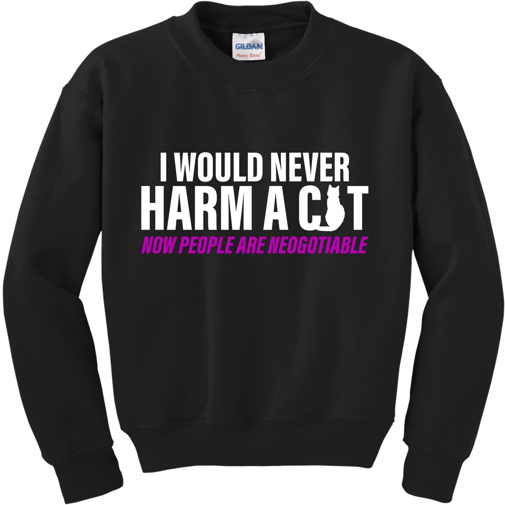 I Would Never Harm A Cat Now People Are Negotiable Kids Sweatshirt