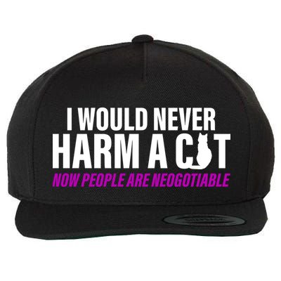 I Would Never Harm A Cat Now People Are Negotiable Wool Snapback Cap