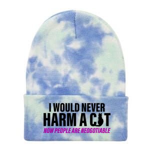 I Would Never Harm A Cat Now People Are Negotiable Tie Dye 12in Knit Beanie