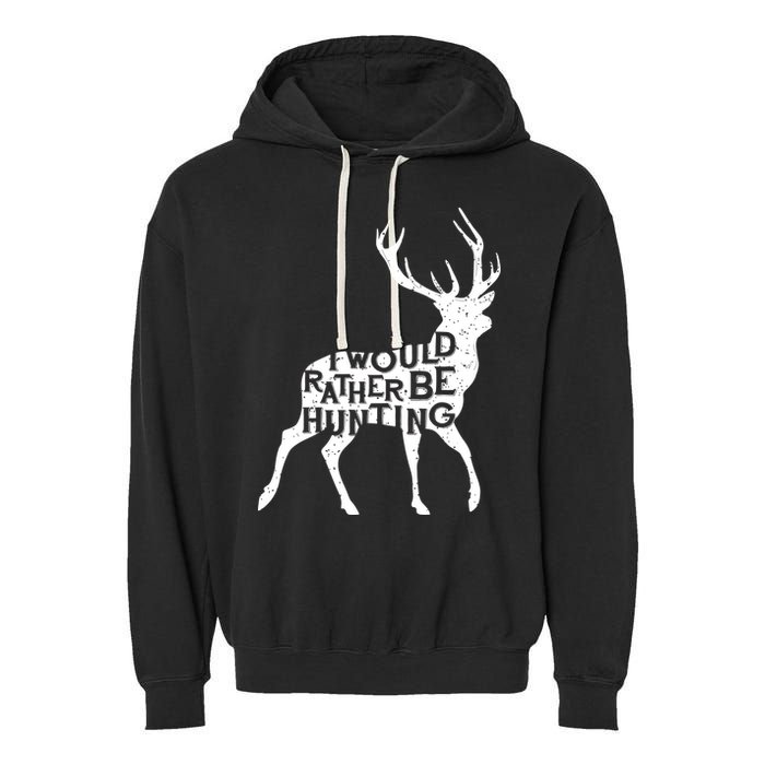 I Would Rather Be Hunting Garment-Dyed Fleece Hoodie
