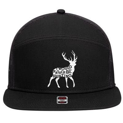I Would Rather Be Hunting 7 Panel Mesh Trucker Snapback Hat