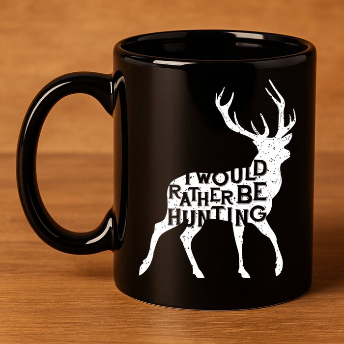 I Would Rather Be Hunting 11oz C Handle Ceramic Mug