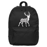 I Would Rather Be Hunting 16 in Basic Backpack