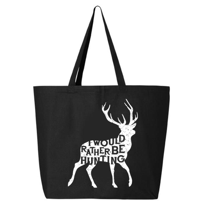 I Would Rather Be Hunting 25L Jumbo Tote