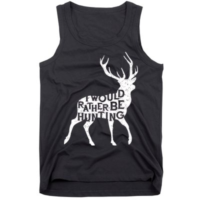 I Would Rather Be Hunting Tank Top