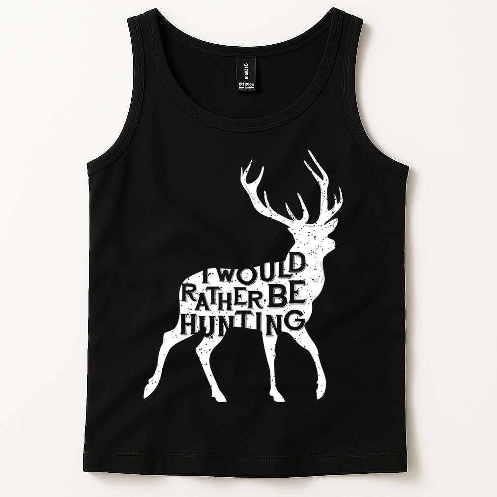 I Would Rather Be Hunting Tank Top
