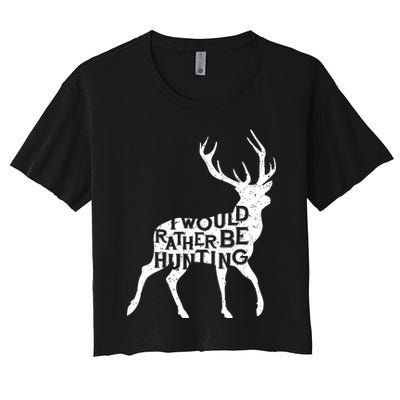 I Would Rather Be Hunting Crop Top