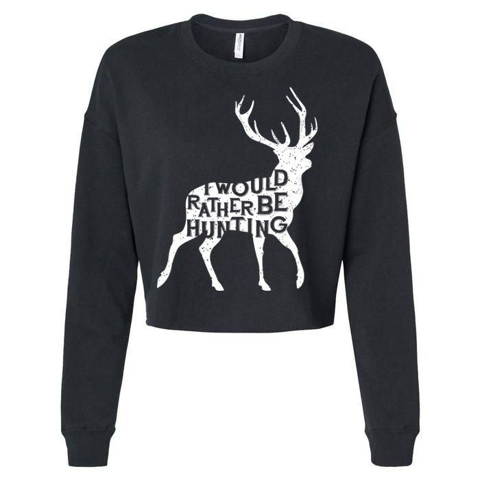 I Would Rather Be Hunting Cropped Pullover Crew