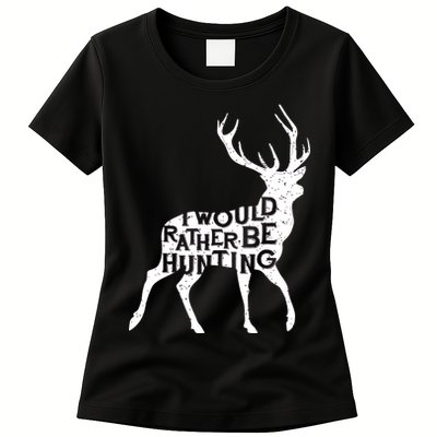 I Would Rather Be Hunting Womens T-Shirt