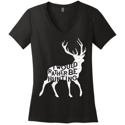 I Would Rather Be Hunting Women's V-Neck T-Shirt