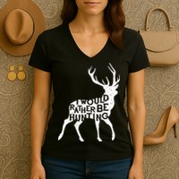I Would Rather Be Hunting Women's V-Neck T-Shirt