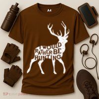 I Would Rather Be Hunting Performance Shirt
