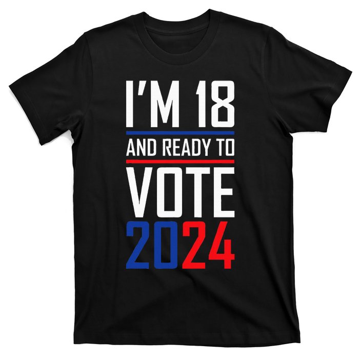 IM 18 And Ready To Vote 2024 T-Shirt