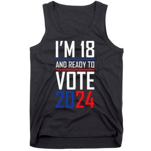 IM 18 And Ready To Vote 2024 Tank Top