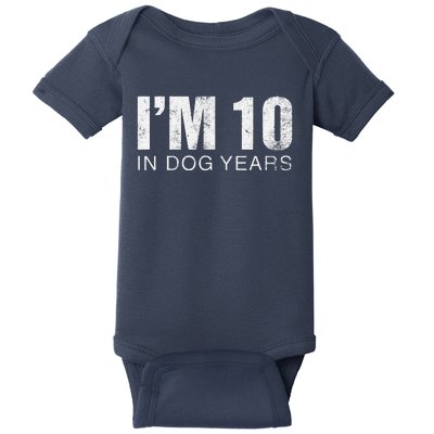 IM 10 In Dog Years Funny 70th Birthday Baby Bodysuit