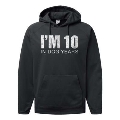 I'm 10 In Dog Years Funny 70th Birthday Gift shirt Performance Fleece Hoodie