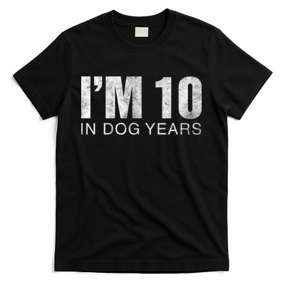 I'm 10 In Dog Years Funny 70th Birthday Gift shirt T-Shirt
