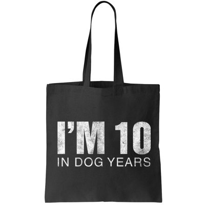 I'm 10 In Dog Years Funny 70th Birthday Gift shirt Bag