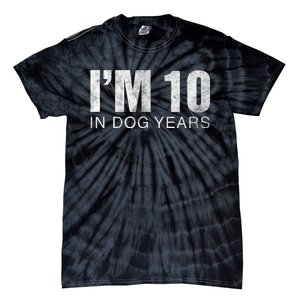 I'm 10 In Dog Years Funny 70th Birthday Gift shirt Tie-Dye T-Shirt