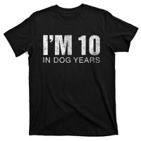 I'm 10 In Dog Years Funny 70th Birthday Gift shirt T-Shirt