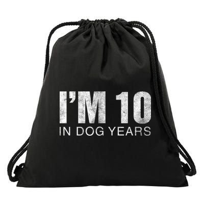 I'm 10 In Dog Years Funny 70th Birthday Gift shirt Drawstring Bag