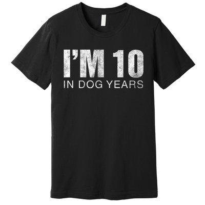 I'm 10 In Dog Years Funny 70th Birthday Gift shirt Premium T-Shirt