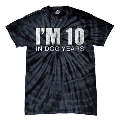 I'm 10 In Dog Years Funny 70th Birthday Gift shirt Tie-Dye T-Shirt