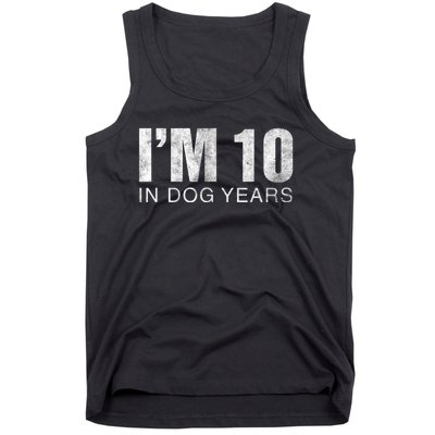 I'm 10 In Dog Years Funny 70th Birthday Gift shirt Tank Top