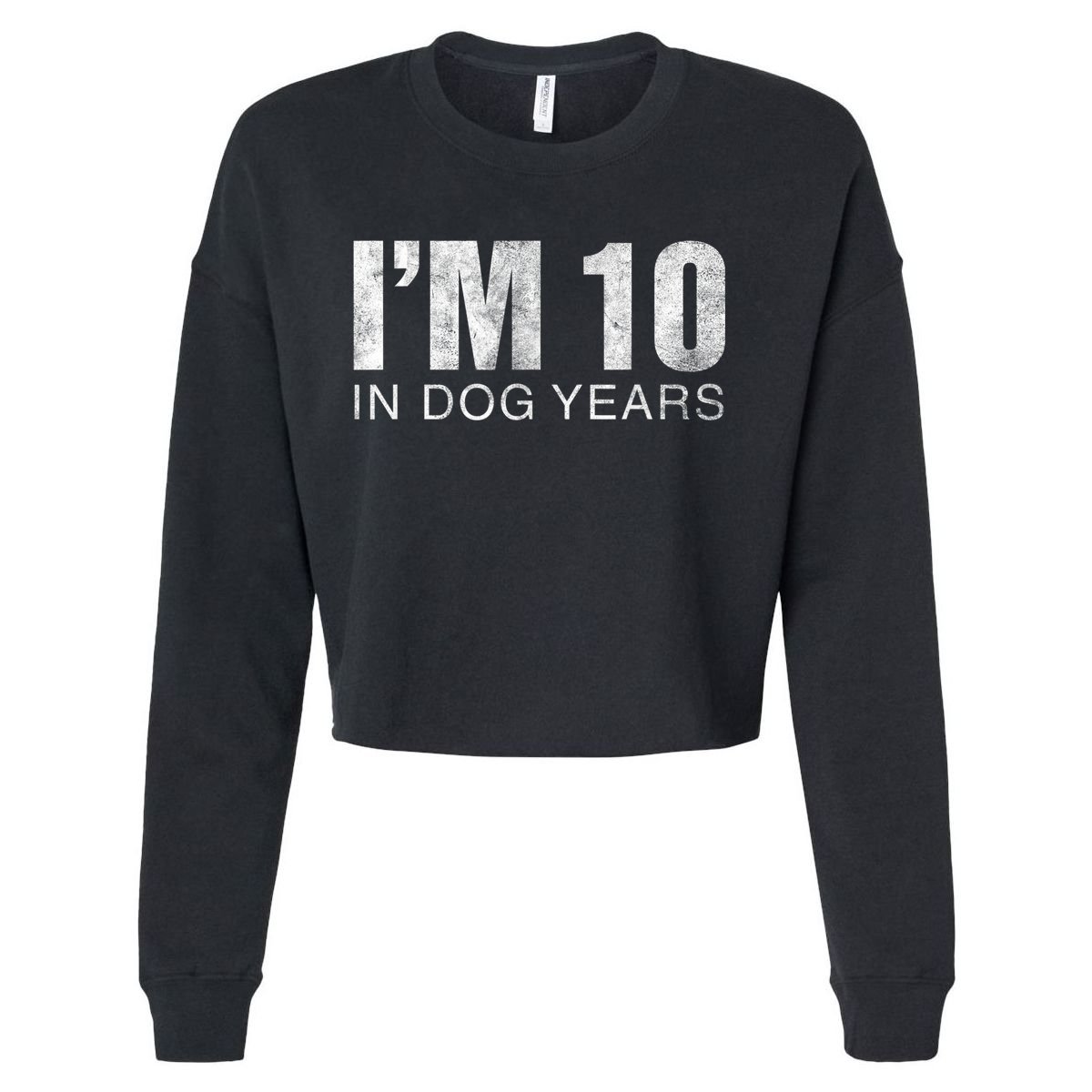 I'm 10 In Dog Years Funny 70th Birthday Gift shirt Cropped Pullover Crew