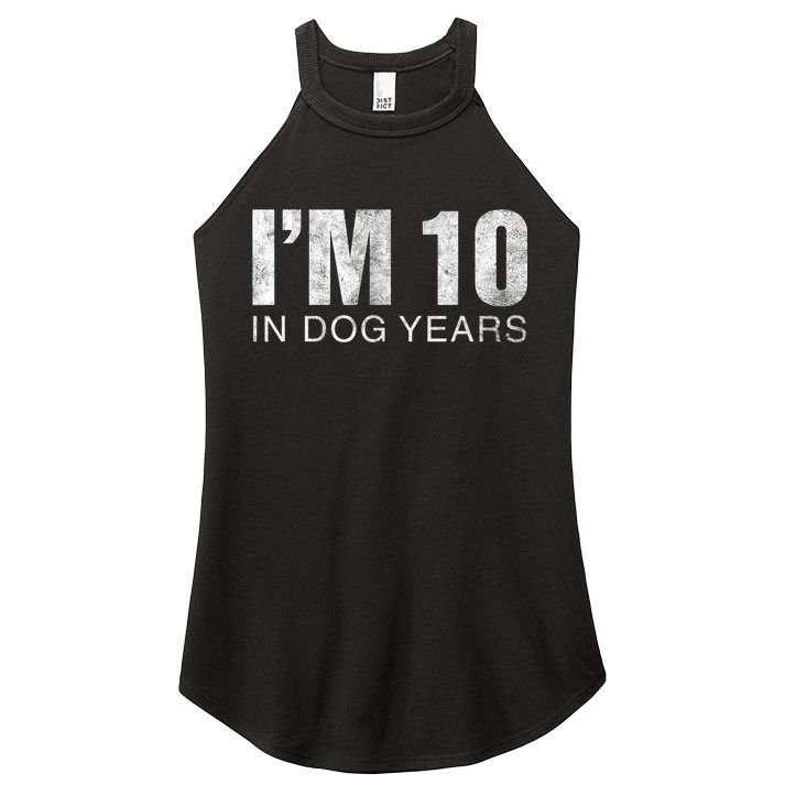 I'm 10 In Dog Years Funny 70th Birthday Gift shirt Women's Perfect Tri Rocker Tank