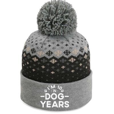 Im 10 In Dog Years Funny 70th Birthday 70 Years Old The Baniff Cuffed Pom Beanie